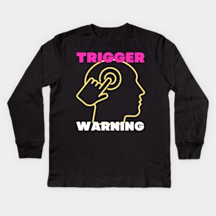 TRIGGER WARNING! Kids Long Sleeve T-Shirt